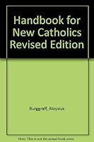 Handbook for New Catholics Revised Edition B000O5ICFQ Book Cover