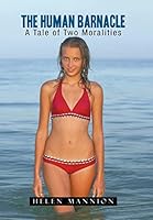 The Human Barnacle: A Tale of Two Moralities 1504994582 Book Cover