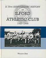 75th Anniversary History of Ilford Athletic Club 1923-1998 0953249506 Book Cover