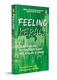 Feeling Kerala: An Anthology of Contemporary Malayalam Stories