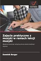 Zajecia praktyczne z muzyki w ramach lekcji muzyki (Polish Edition) 6208491541 Book Cover