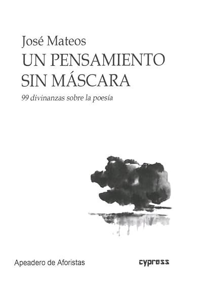 Un Pensamiento sin Mascara: 99 Divinanzas sobre la Poesía