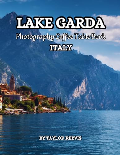 The Amazing Lake in Italy, Lake Garda Photography Coffee Table Book for All: Beautiful Pictures for Relaxing & Meditation, for Travel Lovers. One of ... Books (Taylor Photography Coffee Table Book). image 2