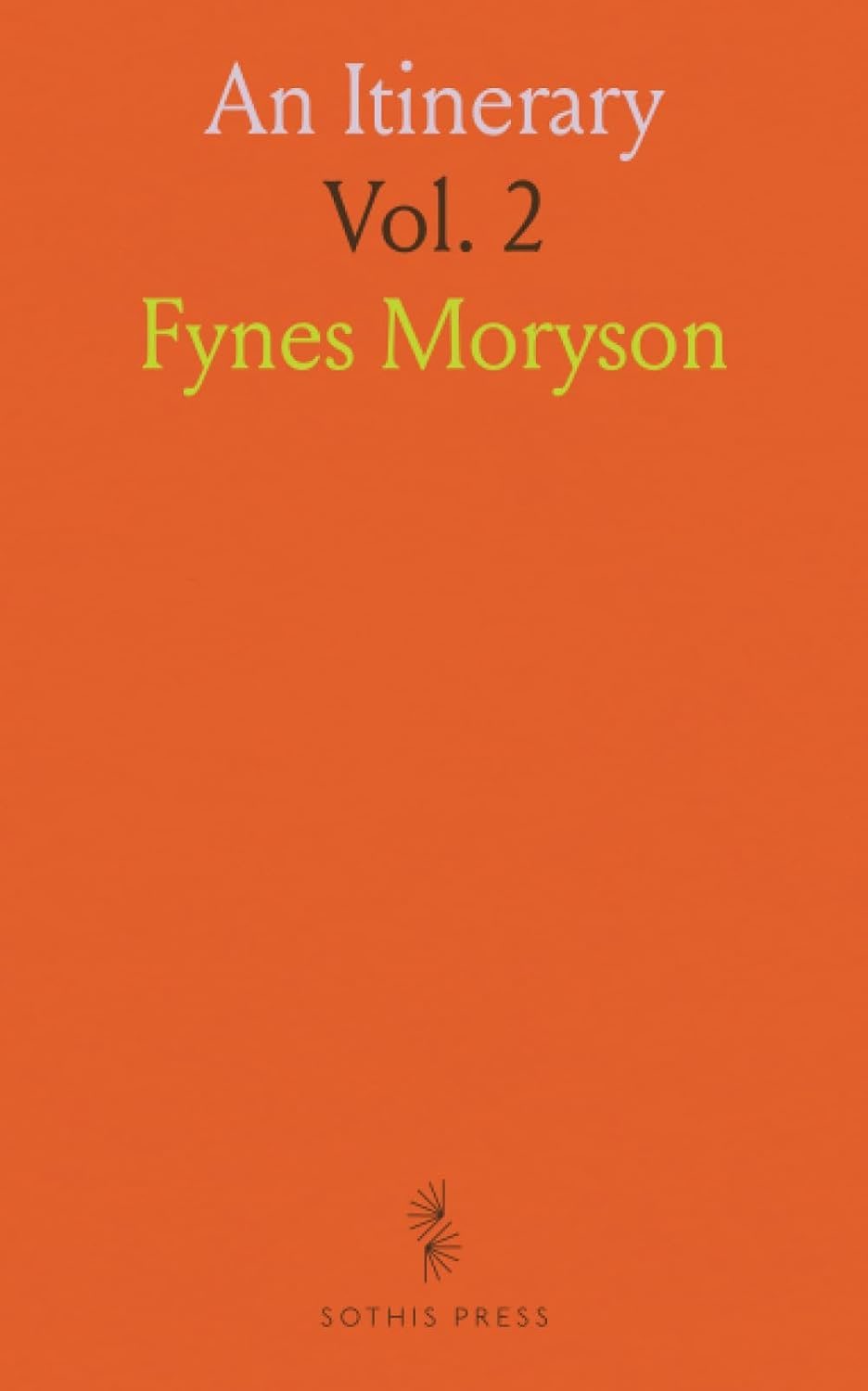 An Itinerary: Containing His Yen Yeeres Travell Through the Twelve Dominions of Germany, Bohmerland, Sweitzerland, Netherland, Denmarke, Poland, Italy, Turkey, France, England, Scotland Ireland