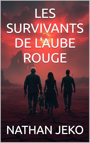 LES SURVIVANTS DE L'AUBE ROUGE
