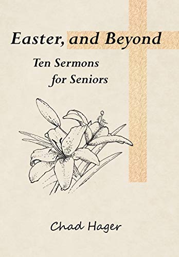 Easter, and Beyond: Ten Sermons for Seniors