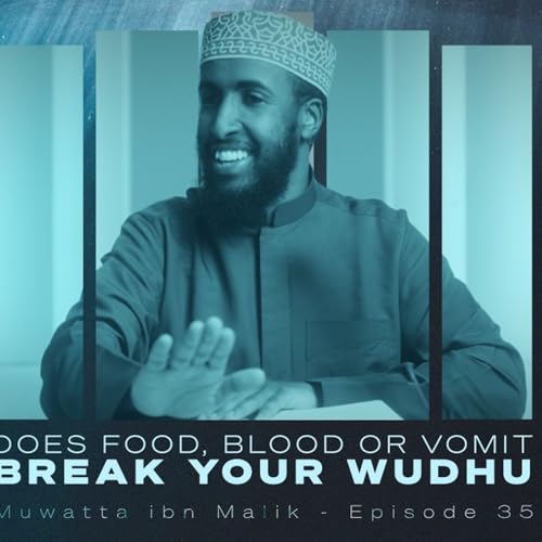 Your Wudu is Fine More Often Than You Think | Ustadh Abdulrahman | Ep. 35 #AlMuwatta