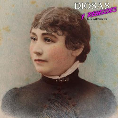 Diosas y rebeldes - Sarah Winchester y la casa que nunca termin&oacute;
