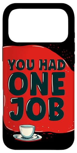 Funny You had one Job Speech Gu X}zP[X iPhone 17 Pro Max p