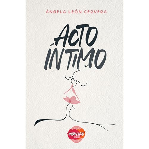 Acto &iacute;ntimo Audiobook By &Aacute;ngela Le&oacute;n Cervera cover art
