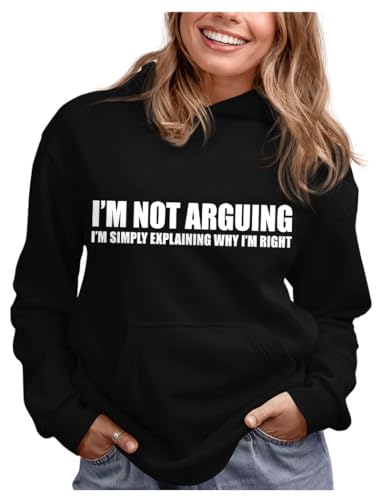 Product Image of the Tstars Sarcastic Hoodie for Women I'm Not Arguing I'm Just Explaining Why I'm Right Funny Quote Graphic Pullover Small Black