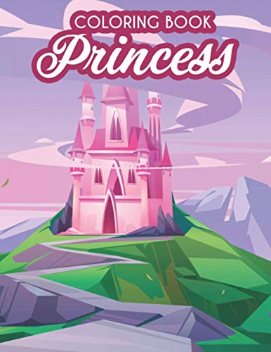 Coloring Book Princess: Illustrations Of Lovely Princesses To Color For Girls, Childrens Coloring And Tracing Activity Book