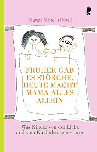 Früher gab es Störche. Heute macht Mama alles allein Früher gab es Störche. Heute macht Mama alles allein