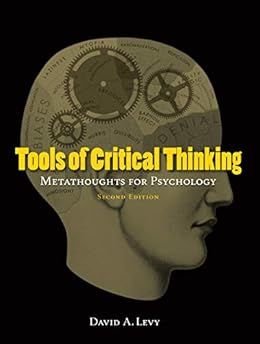 Tools of Critical Thinking: Metathoughts for Psychology by [David A. Levy]