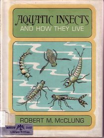 Hardcover Aquatic Insects And How They Live. Book