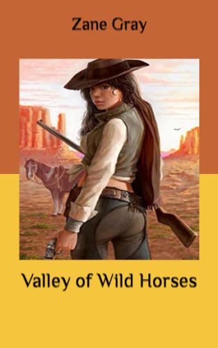 Valley of Wild Horses: Real West Adventure. An ... B0974HQ93D Book Cover