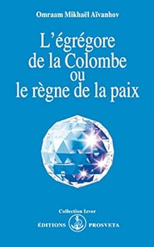 Pocket Book L'EGREGORE DE LA COLOMBE OU LE REGNE DE LA PAIX [French] Book