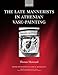 Produktbild The Late Mannerists in Athenian Vase-Painting (Oxford Monographs on Classical Archaeology)