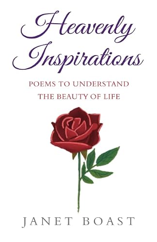 Heavenly Inspirations: Poems To Understand The Beauty of Life