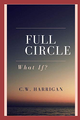 Full Circle: What If?