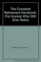 The complete retirement handbook: For anyone who will ever retire 0813101921 Book Cover