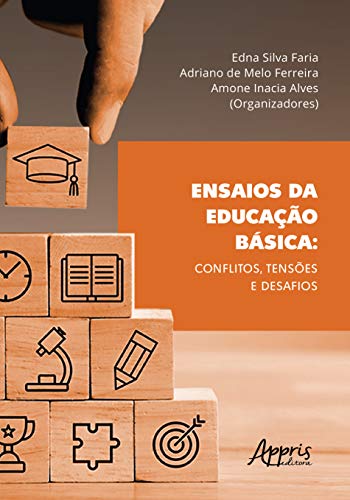 Ensaios da educação básica: conflitos, tensões e desafios: