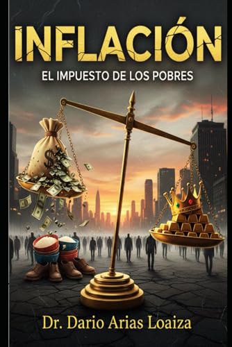 Inflación: El impuesto de los pobres