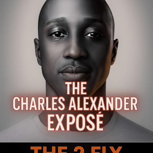Page de couverture de Episode 5: The Charles Alexander Expose