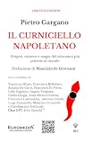 gargano pietro davide bagheria  Il curniciello napoletano. Origini, mistero e magia del talismano più potente al mondo. Con Prodotti vari