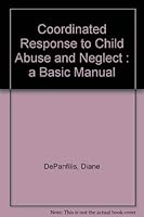 A Coordinated Response to Child Abuse & Neglect: A Basic Manual 0788106465 Book Cover