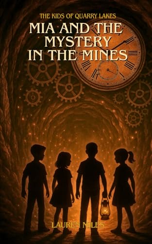 Mia and the Mystery in the Mines (The Kids of Quarry Lakes)