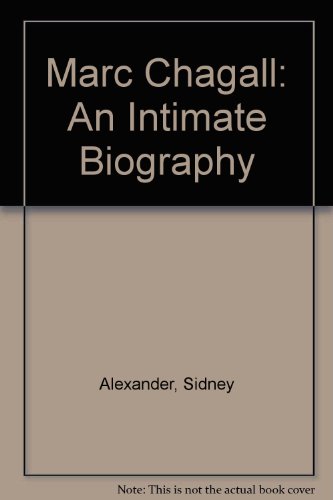 Marc Chagall: An Intimate Biography 1569249806 Book Cover