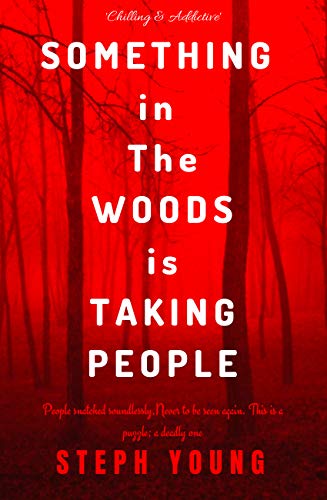 SOMETHING IN THE WOODS IS TAKING PEOPLE: : Missing Children, Missing Hikers, Missing in National Parks. Supernatural Abductions. Monsters. Underground Bases.