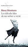 La ridícula idea de no volver a verte (Biblioteca Breve / Seix Barral) (Spanish Edition)