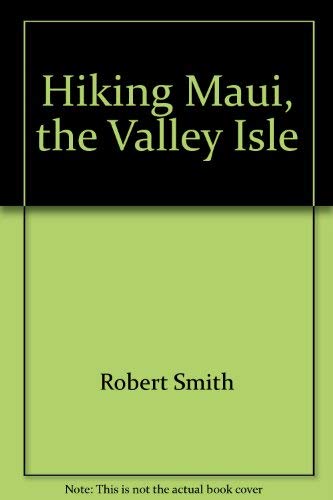 Hiking Maui, the Valley Isle 0378023624 Book Cover