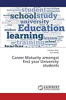 Career Maturity amongst first year University students 3659717193 Book Cover