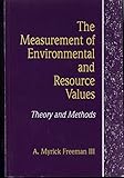 The Measurement of Environmental and Resource Values: Theory and Methods (RFF Press)