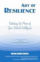 Art Of Resilience, Unlocking The Power Of Your Natural Intelligence 0979226929 Book Cover