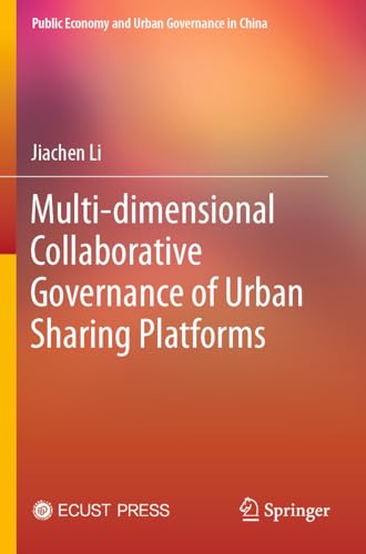 Multi-dimensional Collaborative Governance of Urban Sharing Platforms (Public Economy and Urban Governance in China)