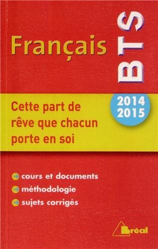 Télécharger Cette part de rêve que chacun porte en soi : Thème 2014-2015 BTS Français by Patrick Simmarano (2 Gratuit