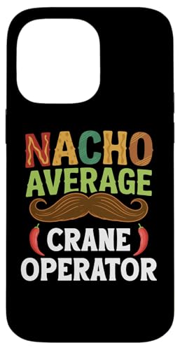 Nacho Average Crane Operator Sombrero Beard Cinco de Mayo �X�}�z�P�[�X iPhone 14 Pro Max �p
