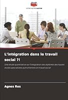 L'intégration dans le travail social ?! (French Edition) 6207475364 Book Cover