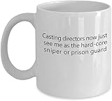 Eletina candy 11oz Coffee Mug Ceramic Cup Gift Casting Directors Now Just See me as The Hard Core Sniper Or Prison Guard A Casting Director Casting Direct