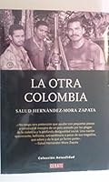 La Otra Colombia: Anos 1999-2007 9586395669 Book Cover