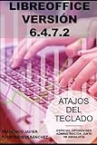  LIBREOFFICE 6.4.7.2: ATAJOS DEL TECLADO. ESPECIAL OPOSICIONES A LA ADMINISTRACIÓN DE LA JUNTA DE ANDALUCÍA 2020/21