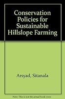 Conservation Policies for Sustainable Hillslope Farming 0935734287 Book Cover