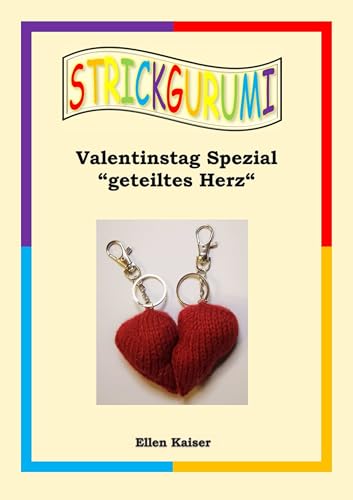 STRICKGURUMI Valentinstag Spezial geteiltes Herz (German Edition)