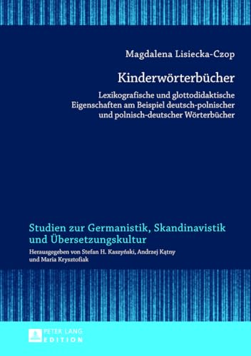 Peter Lang Gmbh, Internationaler Verlag Der Wissenschaften - Kinderwoerterbuecher: Lexikografische und glottodidaktische Eigenschaften am Beispiel deutsch-polnischer und polnisch-deutscher Woerterbuecher: ... und Uebersetzungskultur, Band 10)