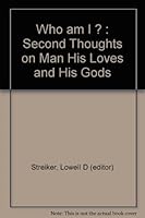 WHO AM I? Second Thoughts on Man, His Loves, His Gods. B000KIN1HG Book Cover
