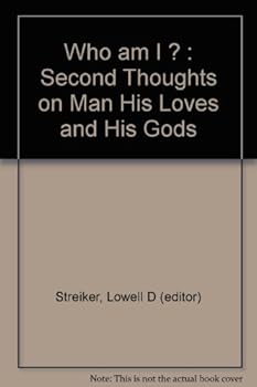 Hardcover WHO AM I? Second Thoughts on Man, His Loves, His Gods. Book